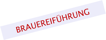 BRAUEREIFÜHRUNG