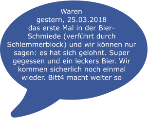 Waren gestern, 25.03.2018 das erste Mal in der Bier-Schmiede (verführt durch Schlemmerblock) und wir können nur sagen: es hat sich gelohnt. Super gegessen und ein leckers Bier. Wir kommen sicherlich noch einmal wieder. Bitt4 macht weiter so